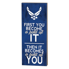 Load image into Gallery viewer, Air Force First You Become Sign (7x18)